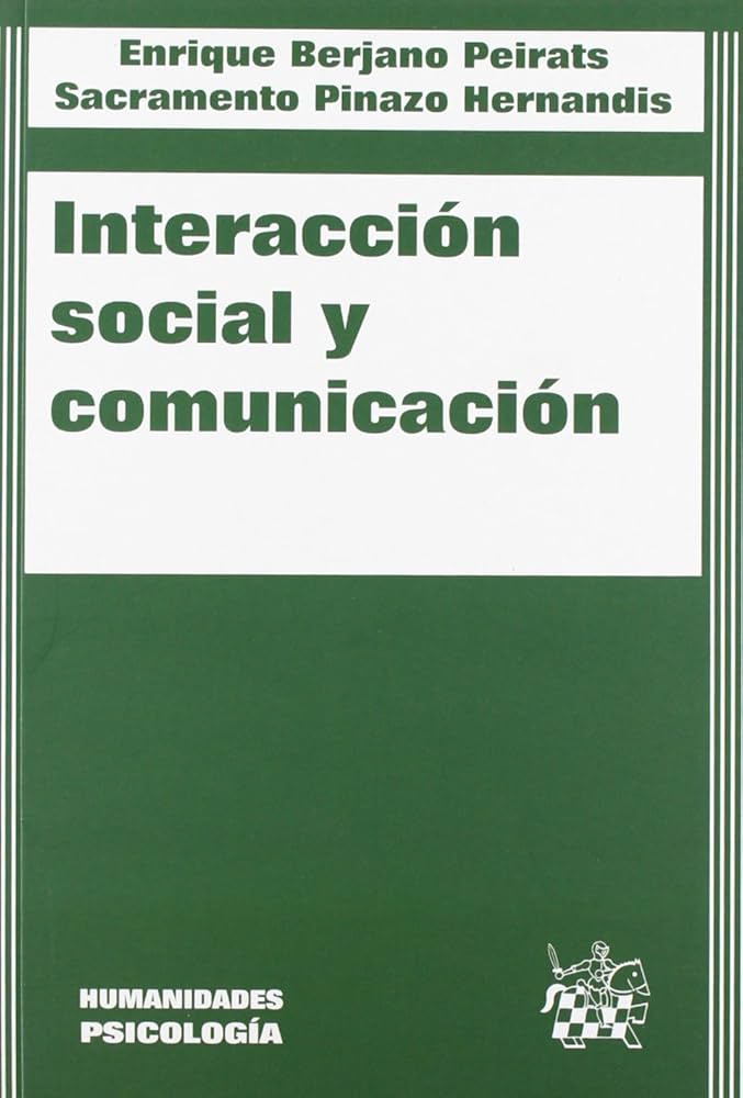 Interacción social y comunicación / Enrique Berjano Peirats, Sacramento Pinazo Hernandis