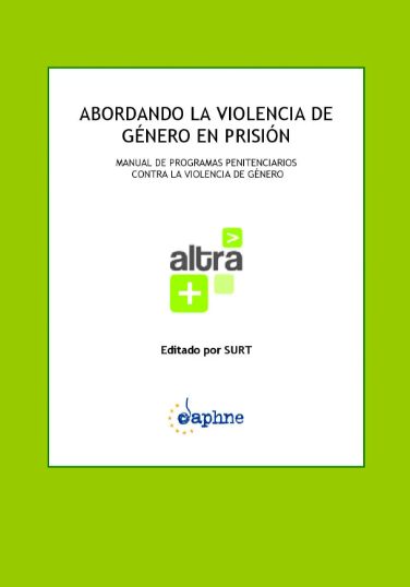 Abordando la violencia de género en prisión : [manual de programas penitenciarios contra la violencia de género] 
