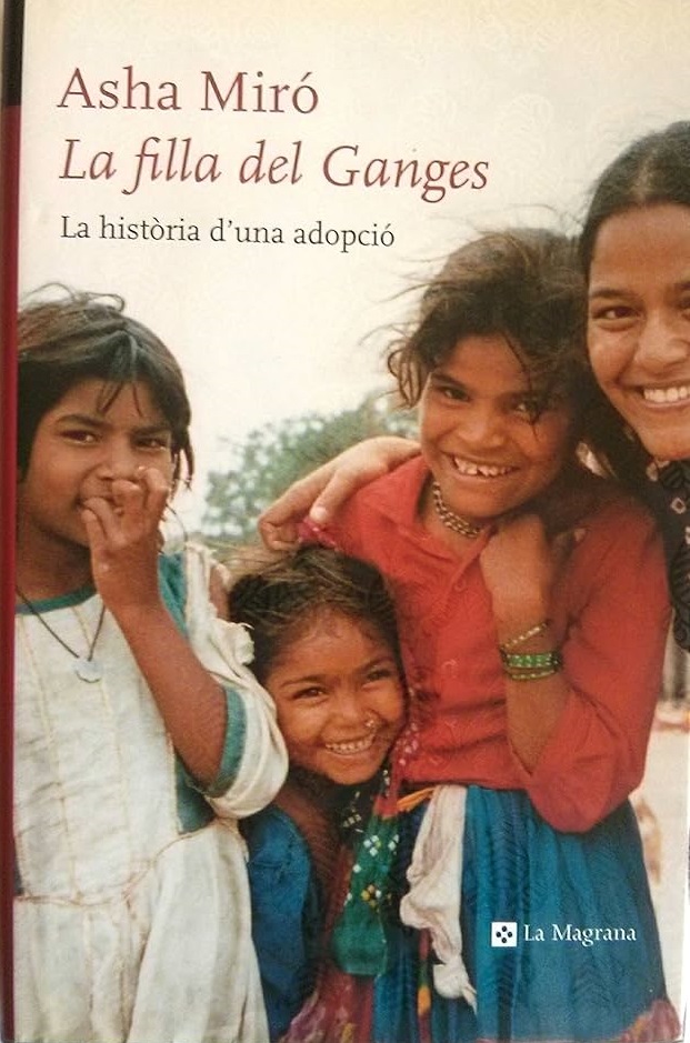 La Filla del Ganges : la història d'una adopció / Asha Miró