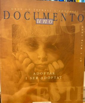 Adoptar i ser adoptat / Grup de Treball L' Adopció = Adoptar y ser adoptado / Grupo de Trabajo L' Adopció