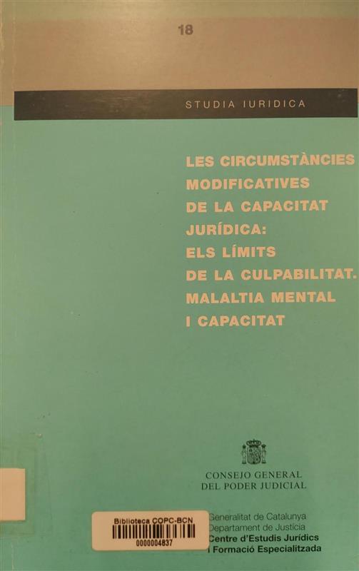 Les Circumstàncies modificatives de la capacitat jurídica : els límits de la culpabilitat, malaltia mental i capacitat