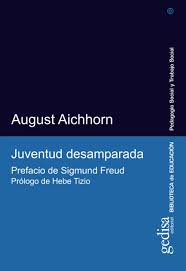  Juventud desamparada / August Aichhorn ; [prefacio de Sigmund Freud ; prólogo de Hebe Tizio]