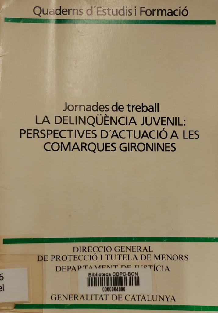 Jornades de treball La Delinqüència Juvenil : perspectives d'actuació a les comarques gironines