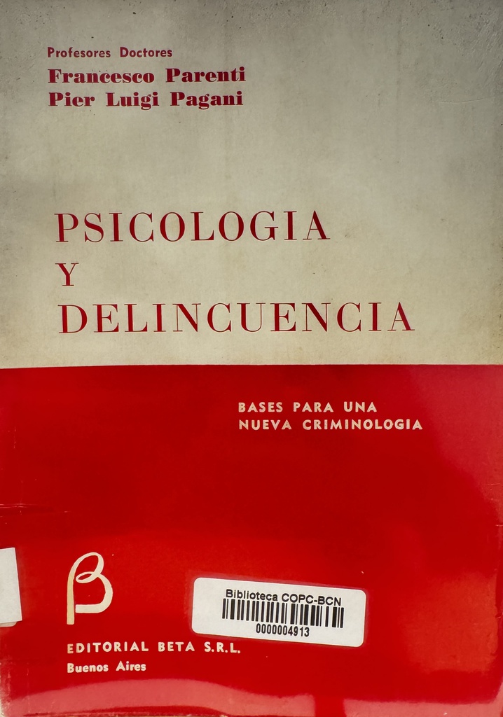 Psicología y delincuencia : bases para una nueva criminología / por Francesco Parenti y Pier Luigi Pagani ; traducido del italiano por Ebe Sossichi Carughi ; supervisado por Alejandro Giorgi