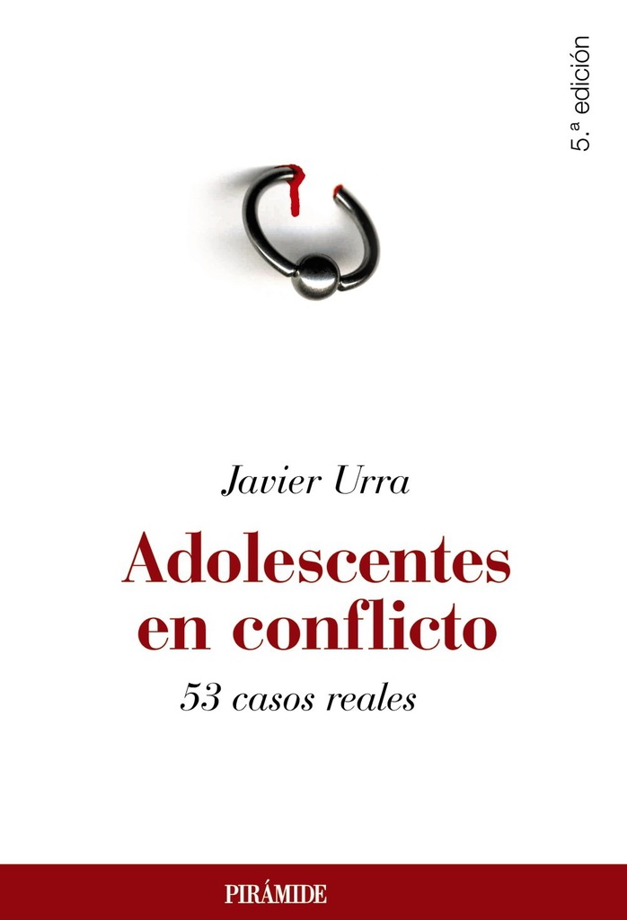 Adolescentes en conflicto : 53 casos reales / Javier Urra