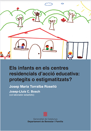 Els Infants en els centres residencials d'acció educativa : protegits o estigmatitzats? / Josep Maria Torralba Roselló, Josep-Lluís C. Bosch  