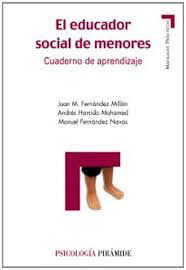  El Educador social de menores : cuaderno de aprendizaje /  Juan Manuel Fernández Millán, Andrés Hamido Mohamed, Manuel Fernández Navas