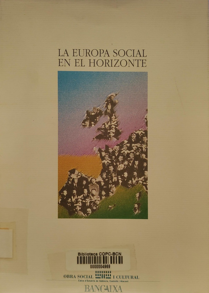 La Europa social en el horizonte : conferencias pronunciadas en el Centre Cultural Bancaixa