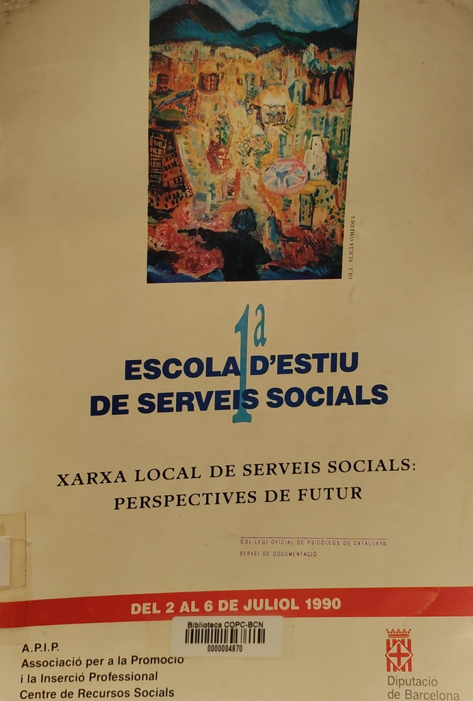 Xarxa local de serveis socials : perspectives de futur : Barcelona, juliol de 1990 / [organitza: Diputació de Barcelona, Associació per a la Promoció i la Inserció Professional]