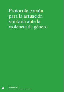 Protocolo común para la actuación sanitaria ante la violencia de género / Comisión contra la Violencia de Género del Consejo Interterritorial del Sistema Nacional de Salud