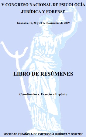V Congreso nacional de psicología jurídica y forense : Granada, 19, 20 y 21 de noviembre de 2009 : libro de resúmenes / coordinadora Francisca Expósito  