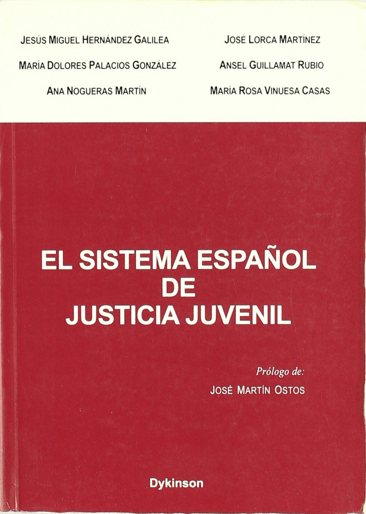 El Sistema español de justicia juvenil / [coordinador:] Jesús Miguel Hernández Galilea ; José Lorca Martínez ... [et al.] ; prólogo de José Martín Ostos