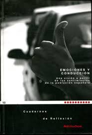 Emociones y conducción : una visión a partir de los sentimientos de la población española / autores: Francisco Alonso ... [et al.]