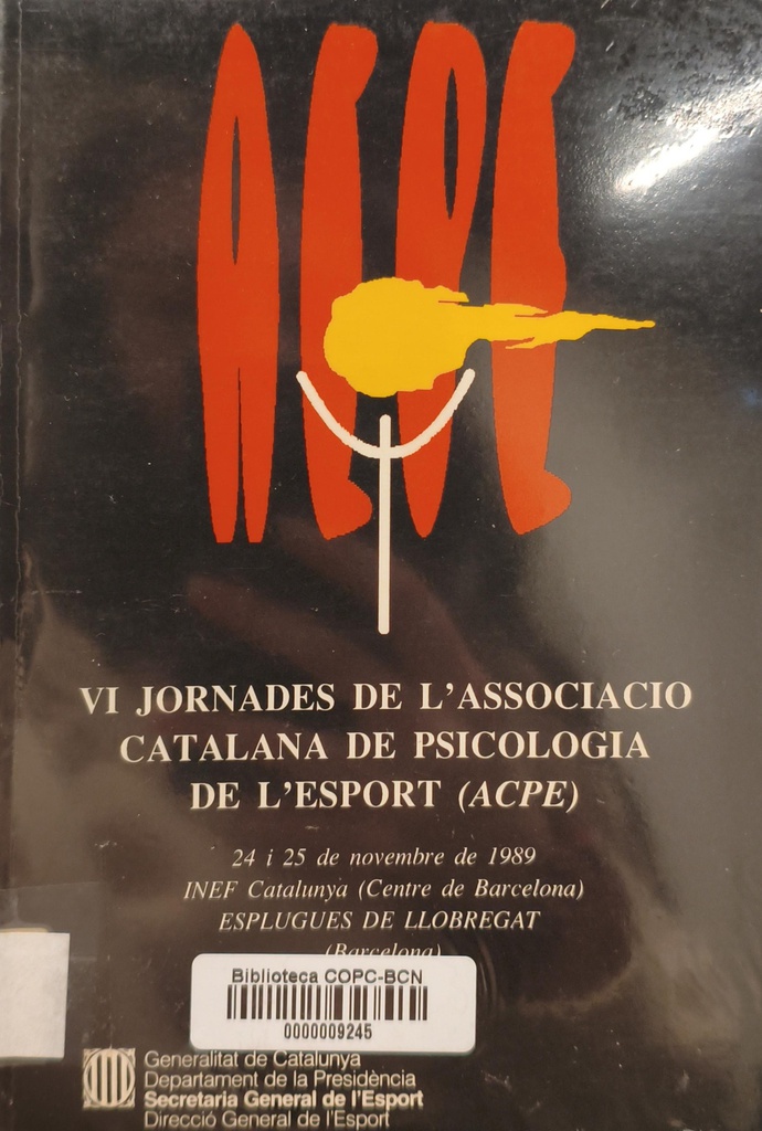 VI Jornades de l'Associació Catalana de psicologia de l'esport : 24 i 25 de novembre de 1989 / INEF Catalunya, Centre de Barcelona, Esplugues de Llobregat