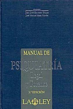 Manual de psiquiatría legal y forense / autores: Juan José Carrasco Gómez, José Manuel Maza Martín