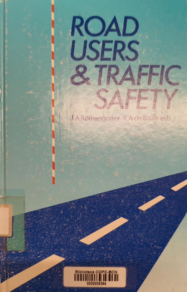 Road users and traffic safety : 2nd International conference on road safety : Papers / edited by: J.A Rothengatter, R.A. de Bruin