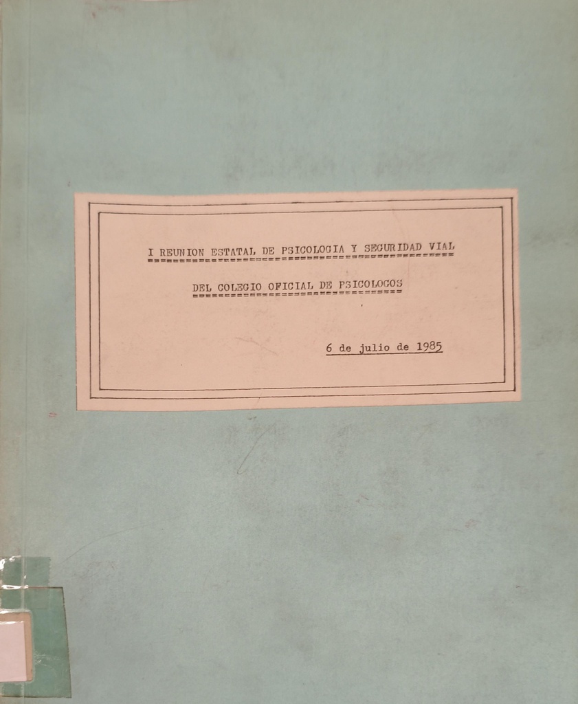 I Reunión estatal de psicología y seguridad vial del Colegio Oficial de Psicólogos : 6 de julio de 1985 / coordinadora de psicología y seguridad vial del Colegio Oficial de Psicólogos. Delegación Vizcaya