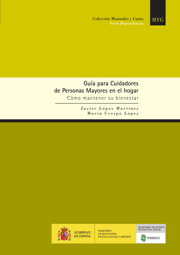 Guía para cuidadores de personas mayores en el hogar cómo mantener su bienestar / Javier López Martínez, María Crespo López