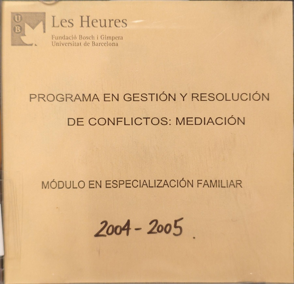 Programa en gestión y resolución de conflictos : mediación : módulo especialización familiar 2004-2005 
