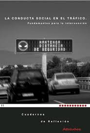 La Conducta social en el tráfico : fundamentos para la intervención / Francisco Alonso ... [et al.]