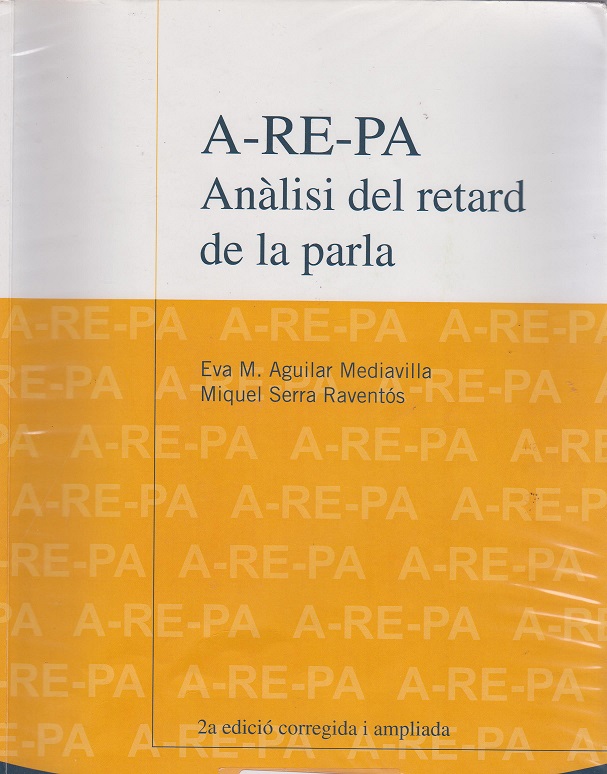 A-RE-PA, anàlisi del retard de la parla : protocolos per a l'anàlisi de la fonètica i la fonologia infantil / Eva M. Aguilar Mediavilla, Miquel Serra Raventós