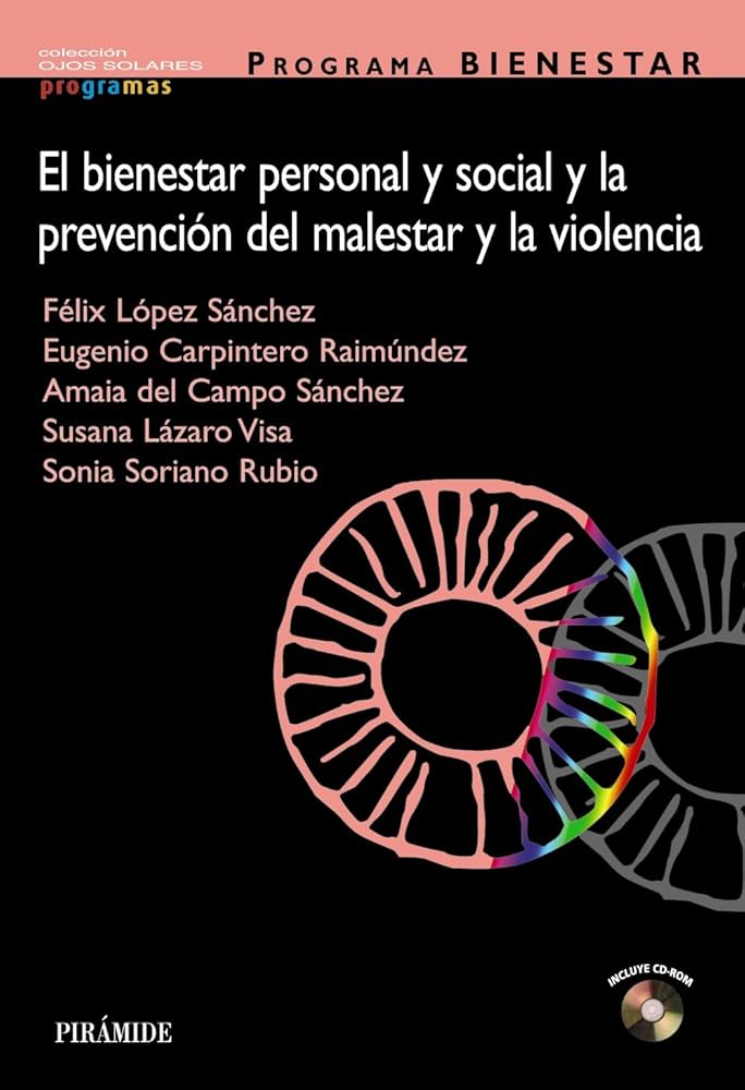 Programa BIENESTAR : el bienestar personal y social y la prevención del malestar y la violencia / Félix López Sánchez ... [et al.]