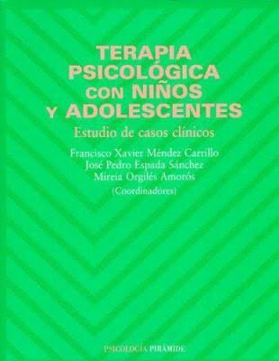 Terapia psicológica con niños y adolescentes : estudio de casos clínicos / coordinadores, Francisco Xavier Méndez Carrillo, José Pedro Espada Sánchez, Mireia Orgilés Amorós  