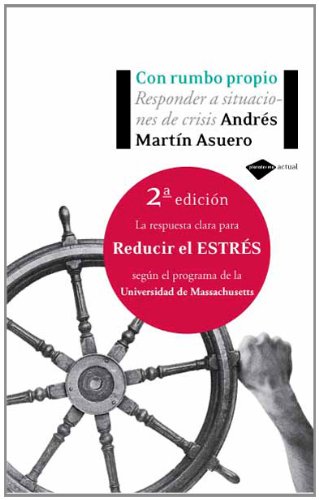 Con rumbo propio : responder a situaciones de crisis / Andrés Martín Asuero