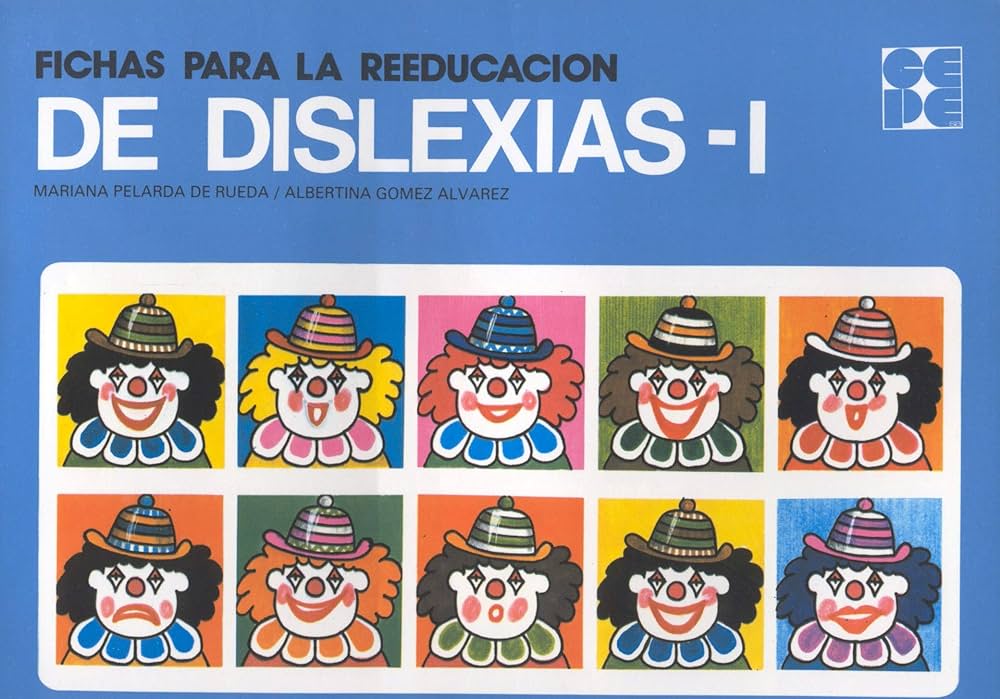 Fichas para la reeducación de dislexias : método para prevenir y corregir dificultades en lectura y escritura / Mariana Pelarda de Rueda, Albertina Gómez Álvarez 