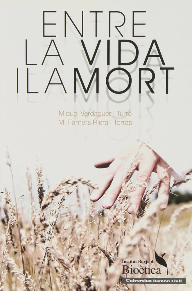 Entre la vida i la mort : estudi sobre l'estat vegetatiu permanent a la regió sanitària de Girona / Miquel Verdaguer i Turró, M. Farners Riera i Torras