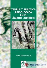 Teoría y práctica psicológica en el ámbito jurídico : hacia una definición del concepto de psicología jurídica/ Isabel Salinas