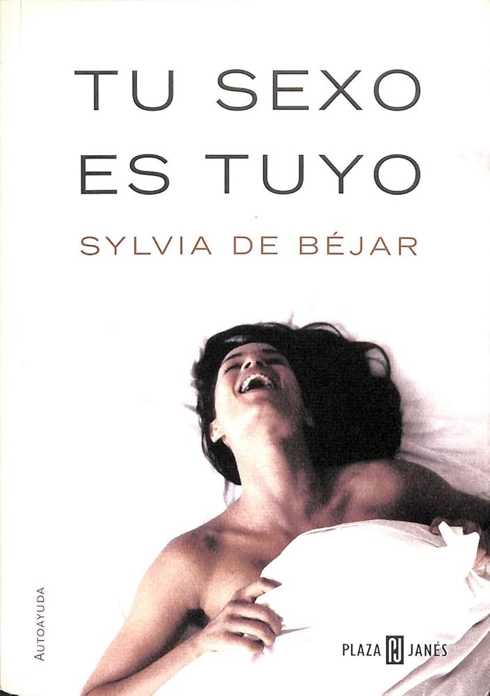 Tu sexo es tuyo / Sylvia de Béjar