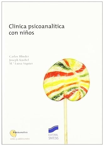 Clínica psicoanalítica con niños / Carlos Blinder, Joseph Knobel, Mª Luisa Siquier