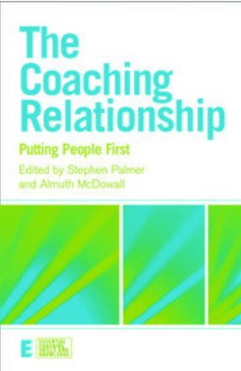  The coaching relationship : putting people first /  edited By Stephen Palmer &amp; Almuth McDowall