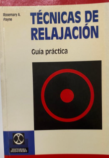 Técnicas de relajación : guía práctica / Rosemary A. Payne