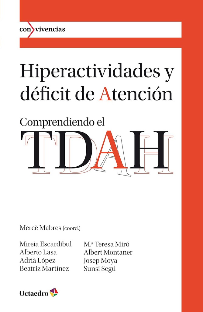 Hiperactividades y déficit de atención : comprendiendo el TDAH / Mercè Mabres (coord.) ; Mireia Escardíbul ... [et al.]