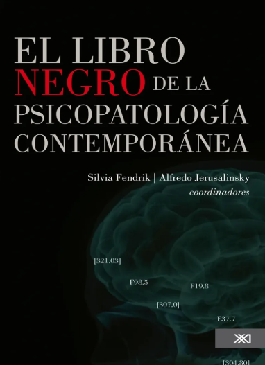 El libro negro de la psicopatología contemporánea : coordinadores Silvia Fendrik, Alfredo Jerusalinsky