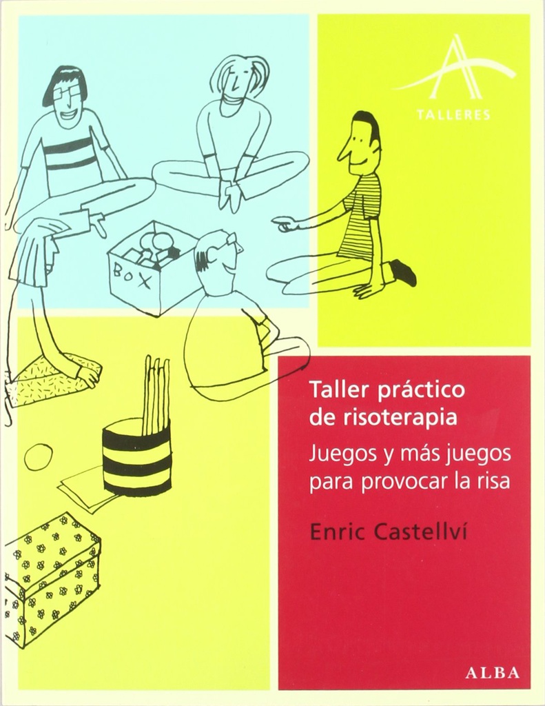 Taller práctico de risoterapia : juegos y más juegos para provocar la risa / Enric Castellví ; ilustraciones de Oliveiro Dumas