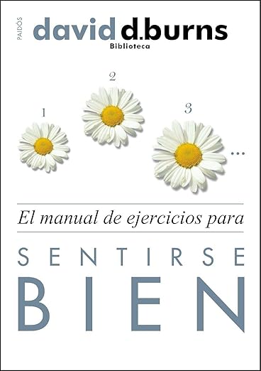 El Manual de ejercicios para sentirse bien / David D. Burns ; [traducción de Ernesto Thielen]