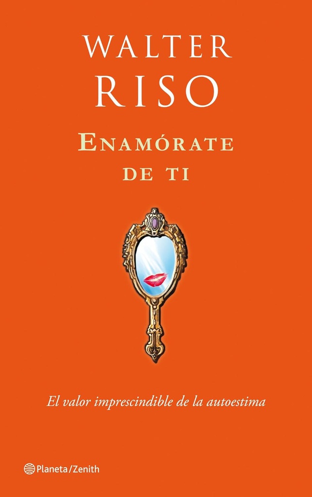  Enamórate de ti :  el valor imprescindible de la autoestima / Walter Riso
