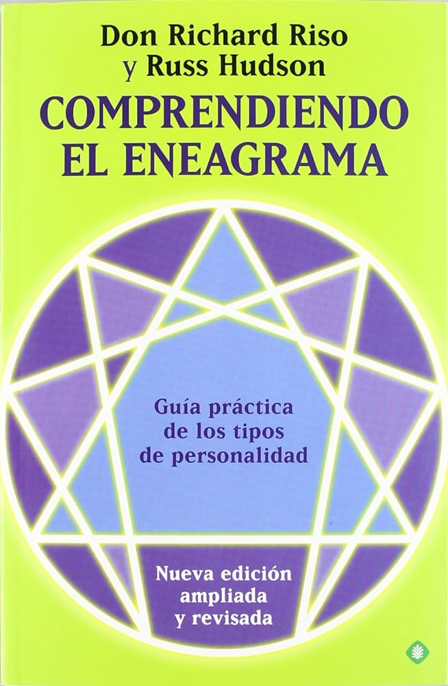 Comprendiendo el enegrama : guía práctica de los tipos de personalidad / Don Richard Ruso y Russ Hudson 