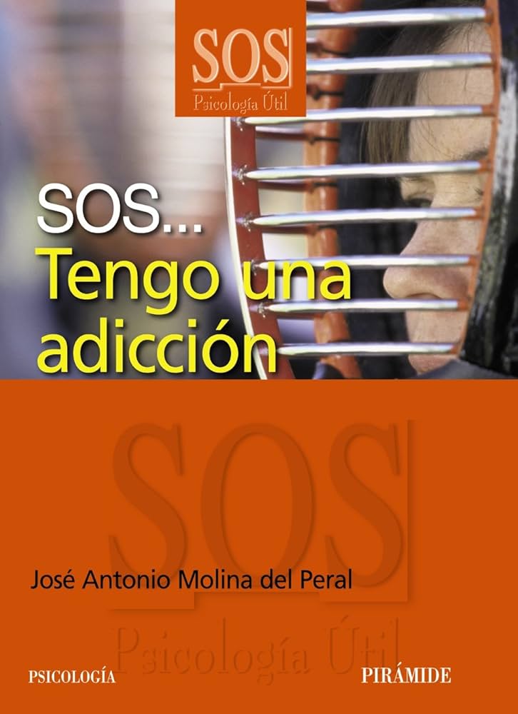 SOS... tengo una adicción / José Antonio Molina del Peral 