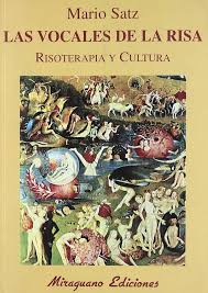 Las Vocales de la risa : risoterapia y cultura / Mario Satz