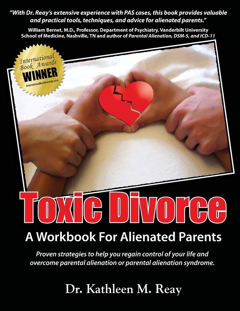 Toxic divorce : a workbook for alienated parents / Kathleen M. Reay
