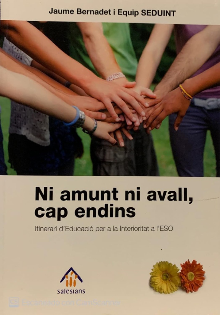 Ni amunt ni avall, cap endins : itinerari d'educació per a la interioritat a l'ESO / Jaume Bernadet i Equip SEDUINT
