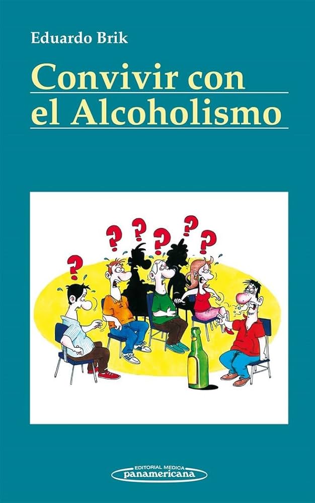 Convivir con el alcoholismo / Eduardo Brik ; ilustraciones: Javier Bejega