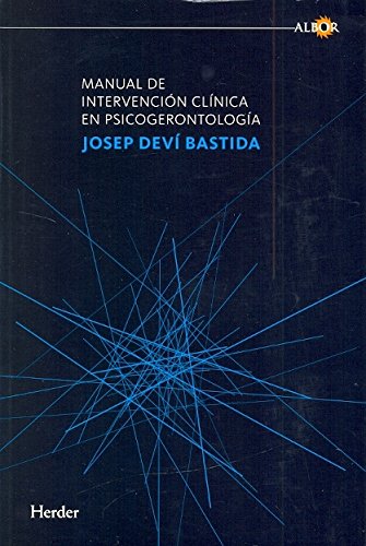 Manual de intervención clínica en psicogerontologia / Josep Deví Bastida (coord.)
