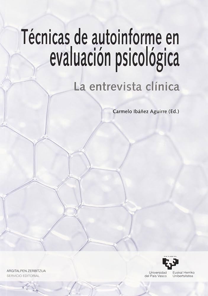 Técnicas de autoinforme en evaluación psicológica : la entrevista clínica / Carmelo Ibáñez Aguirre (ed.)