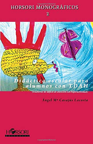 Didáctica escolar para alumnos con trastorno de déficit de atención con hiperactividad (TDAH) / Ángel M. Casajús Lacosta 