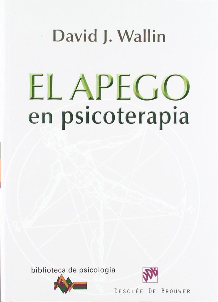 El apego en psicoterapia / David J. Wallin